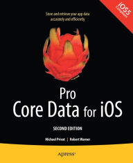 Title: Pro Core Data for iOS, Second Edition, Author: Robert  Warner
