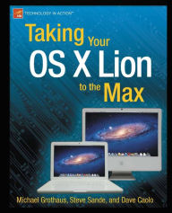 Title: Taking Your OS X Lion to the Max, Author: Steve Sande