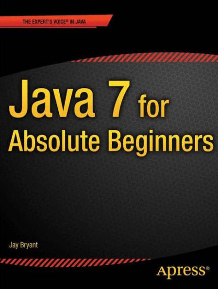 Java 7 for Absolute Beginners