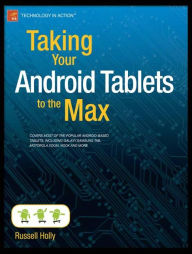 Title: Taking Your Android Tablets to the Max, Author: Russell Holly