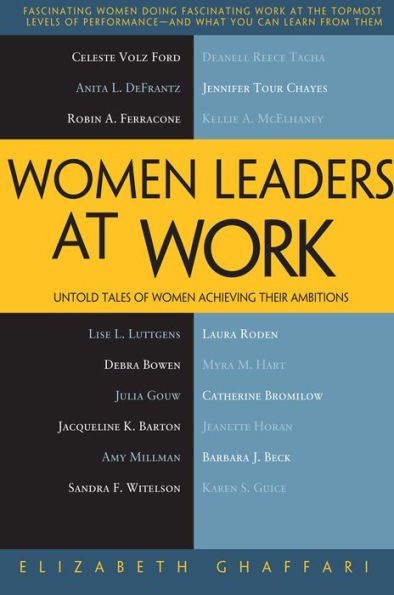 Women Leaders at Work: Untold Tales of Women Achieving Their Ambitions