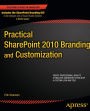 Practical SharePoint 2010 Branding and Customization