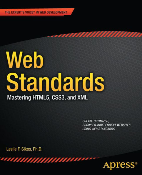 Web Standards: Mastering HTML5, CSS3, and XML