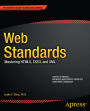 Web Standards: Mastering HTML5, CSS3, and XML