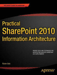 Title: Practical SharePoint 2010 Information Architecture, Author: Ruven Gotz