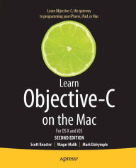 Title: Learn Objective-C on the Mac: For OS X and iOS, Author: Scott Knaster