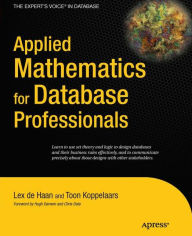 Title: Applied Mathematics for Database Professionals / Edition 1, Author: Lex deHaan