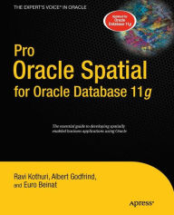 Title: Pro Oracle Spatial for Oracle Database 11g, Author: Ravikanth Kothuri
