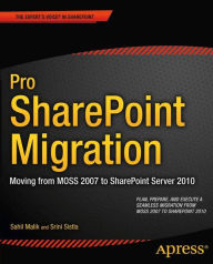 Title: Pro SharePoint Migration: Moving from MOSS 2007 to SharePoint Server 2010, Author: Sahil Malik