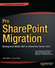 Title: Pro SharePoint Migration: Moving from MOSS 2007 to SharePoint Server 2010, Author: Sahil Malik