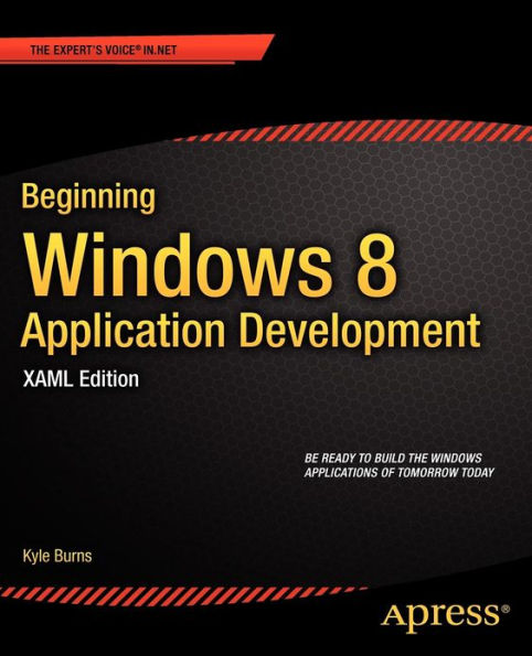 Beginning Windows 8 Application Development - XAML Edition