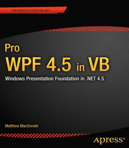 Pro WPF 4.5 in VB: Windows Presentation Foundation in .NET 4.5
