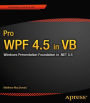 Pro WPF 4.5 in VB: Windows Presentation Foundation in .NET 4.5