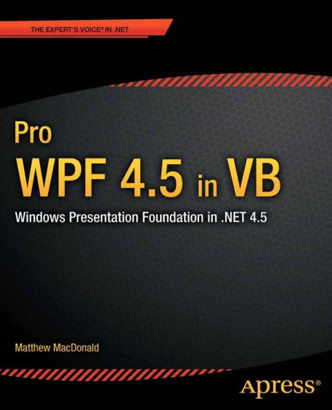 Pro WPF 4.5 in VB: Windows Presentation Foundation in .NET 4.5