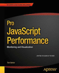 Title: Pro JavaScript Performance: Monitoring and Visualization, Author: Tom Barker