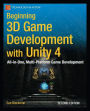 Beginning 3D Game Development with Unity 4: All-in-one, multi-platform game development