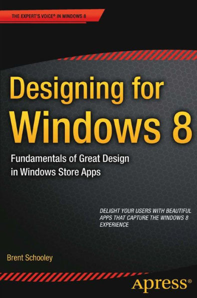 Designing for Windows 8: Fundamentals of Great Design in Windows Store Apps