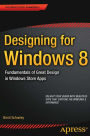 Designing for Windows 8: Fundamentals of Great Design in Windows Store Apps