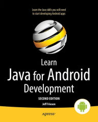 Title: Learn Java for Android Development, Author: Jeff Friesen