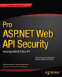 Pro ASP.NET Web API Security: Securing ASP.NET Web API