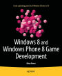 Windows 8 and Windows Phone 8 Game Development