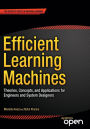Efficient Learning Machines: Theories, Concepts, and Applications for Engineers and System Designers