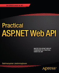 Title: Practical ASP.NET Web API, Author: Badrinarayanan Lakshmiraghavan
