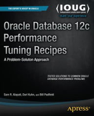 Title: Oracle Database 12c Performance Tuning Recipes: A Problem-Solution Approach, Author: Sam Alapati