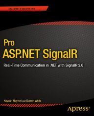 Title: Pro ASP.NET SignalR: Real-Time Communication in .NET with SignalR 2.1, Author: Keyvan Nayyeri