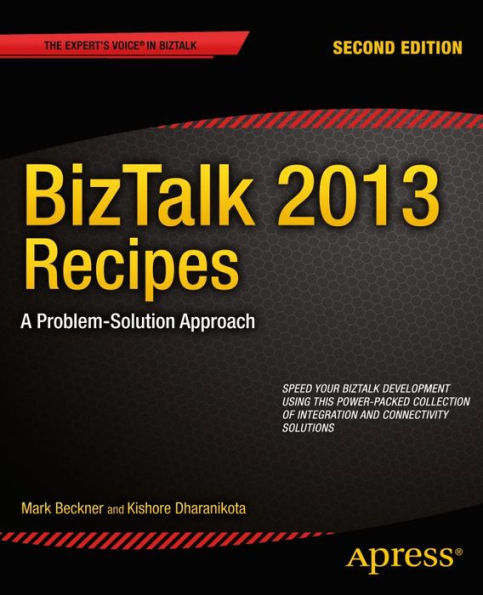 BizTalk 2013 Recipes: A Problem-Solution Approach