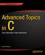 Advanced Topics in C: Core Concepts in Data Structures