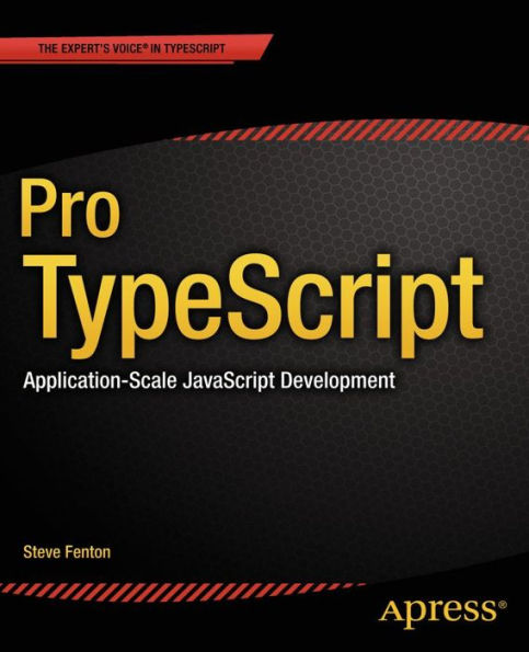 Pro TypeScript: Application-Scale JavaScript Development