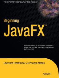 Title: Beginning JavaFX / Edition 1, Author: Lawrence PremKumar