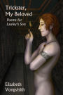 Trickster, My Beloved: Poems for LaufeyApos