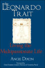 The Leonardo Trait: Living the Multipassionate Life