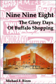 Nine Nine Eight: the Glory Days of Buffalo Shopping