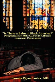 ''Is there a Balm in Black America?: Perspectives on HIV/AIDS in the African American Community ''