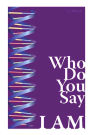Who Do You Say I Am