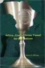 Africa... God's Divine Vessel for the Nations