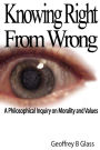 Knowing Right From Wrong - A Philosophical Inquiry On Morality And Values