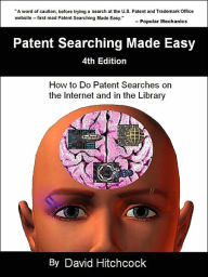 Patent Searching Made Easy - 4th Edition