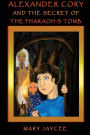 Alexander Cory And The Secret Of The Pharaoh's Tomb