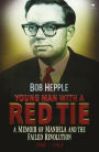 Young Man with a Red Tie: A Memoir of Mandela and the Failed Revolution, 1960-1963