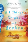 All Things Bright and Broken: An autobiographical novel