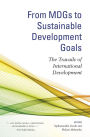 From MDGs to Sustainable Development Goals: The Travails of International Development