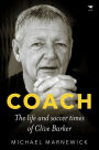 Coach: The life and soccer times of Clive Barker