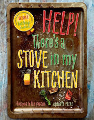 Title: Help! There's a Stove in My Kitchen: Recipes to the rescue, Author: Annabel Frere