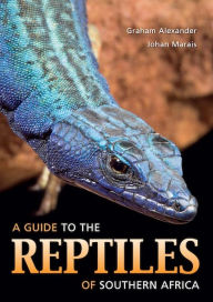 Title: A Guide to the Reptiles of Southern Africa, Author: Graham Alexander