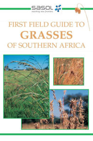 Title: First Field Guide to Grasses of Southern Africa, Author: Gideon Smith