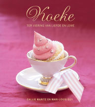Title: Koeke ter Viering van Liefde en Lewe, Author: Callie Maritz